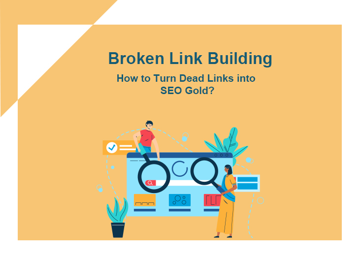 Broken Link Building: How to Turn Dead Links into SEO Gold?