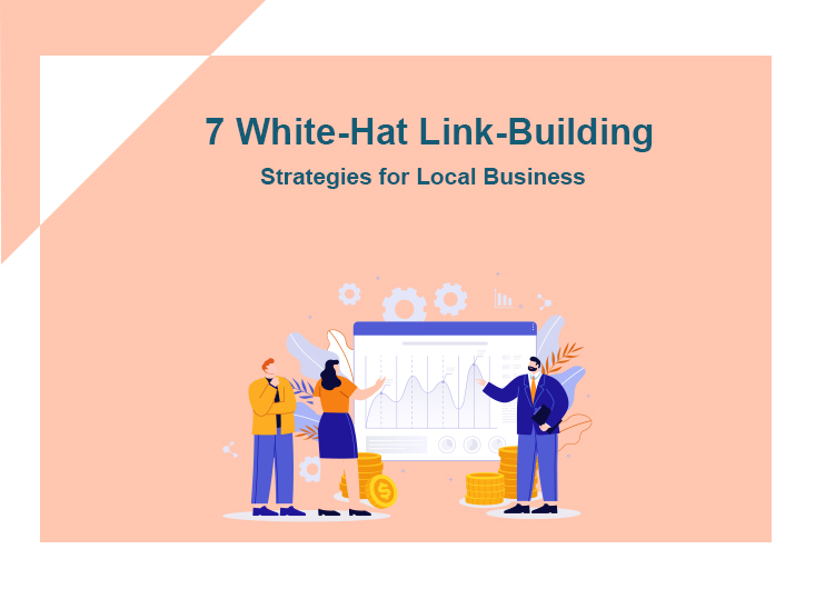 7 White-Hat Link-Building Strategies for Local Business