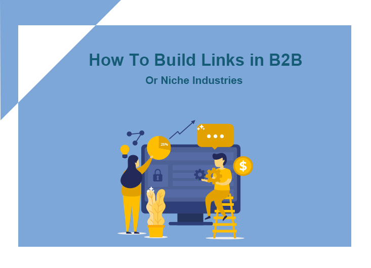 How to Build Links in B2B or Niche Industries