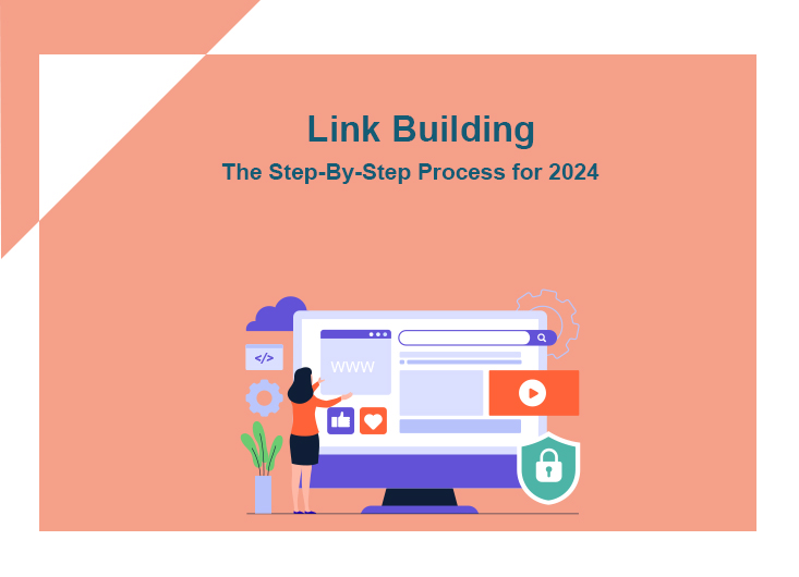 Link Building The Step-By-Step Process for 2024